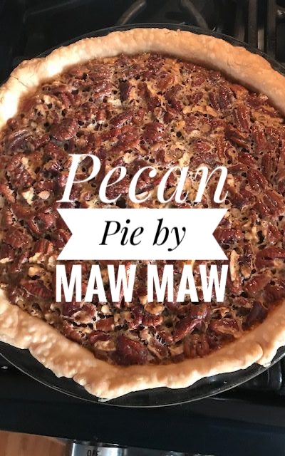 Pecan Pie (Maw Maw’s Recipe)